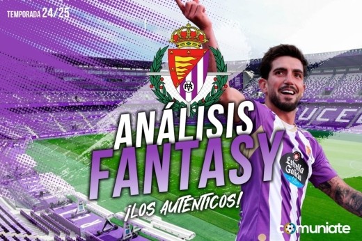 Guía Fantasy de la plantilla,recomendables y alineación tipo del Real Valladolid CF temporada 24/25.