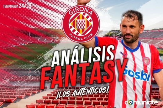 Guía Fantasy de la plantilla,recomendables y alineación tipo del Girona FC temporada 24/25. Actualizado 1º parón de selecciones.