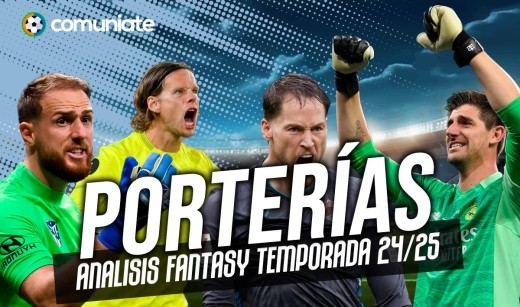 Guía Fantasy de los porteros de LaLiga 24/25. Actualizado 2º parón de selecciones.