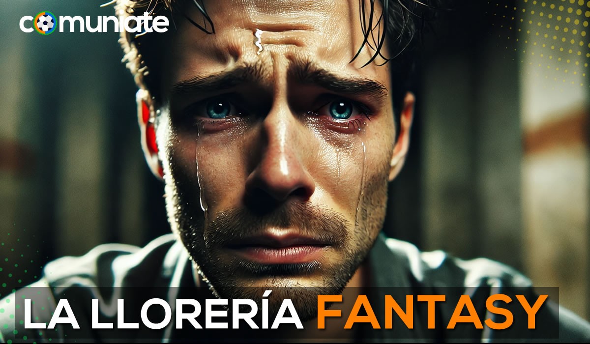 La llorería fantasy de la Jornada 9.