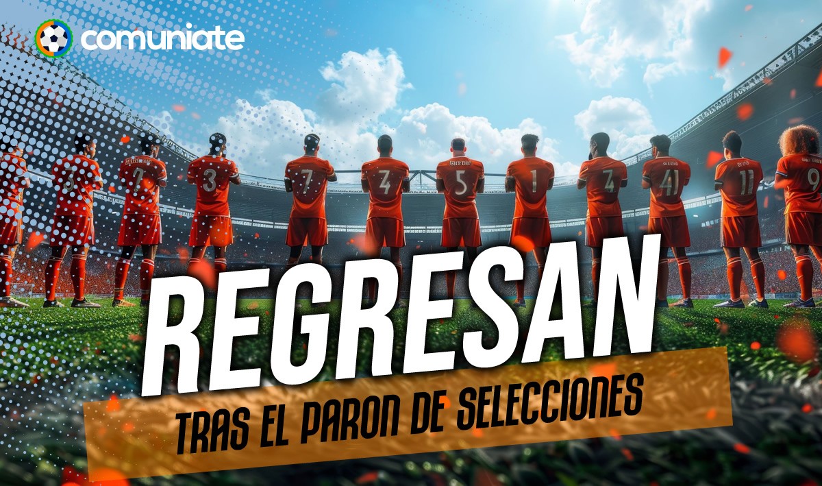 Jugadores que regresan tras el parón