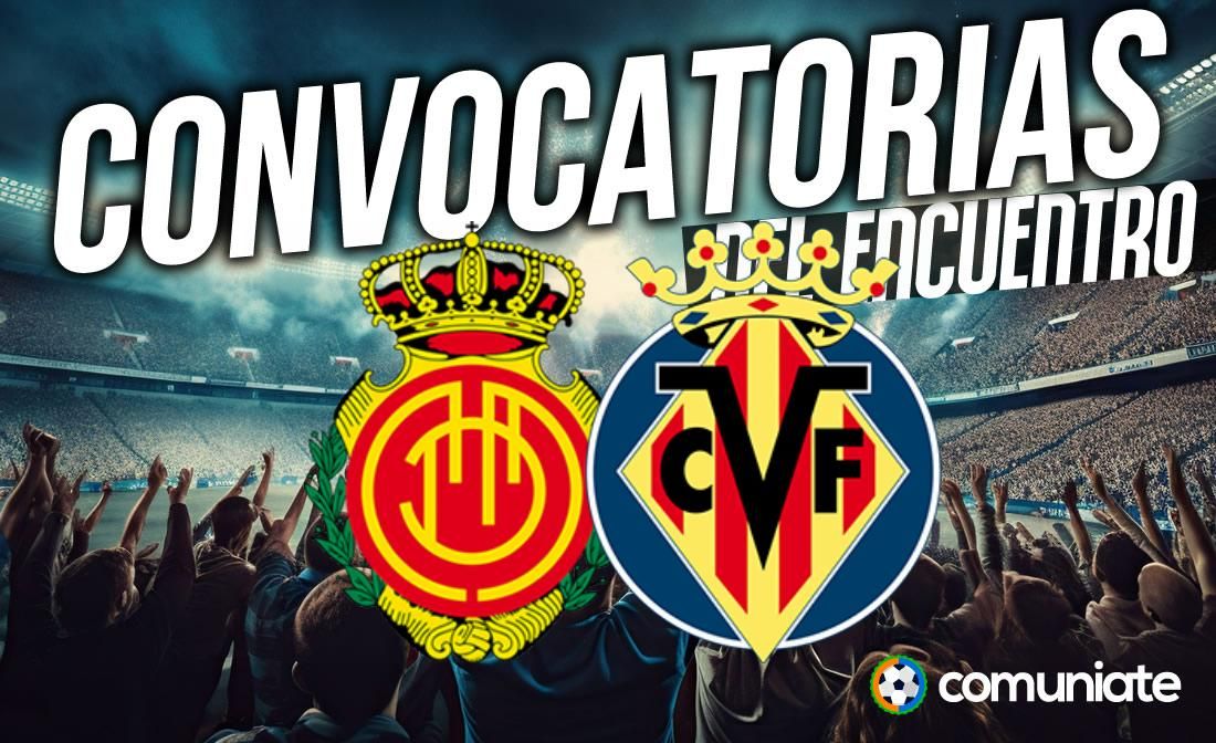 Jugadores convocados para el partido Mallorca y Villarreal. Jornada 5.