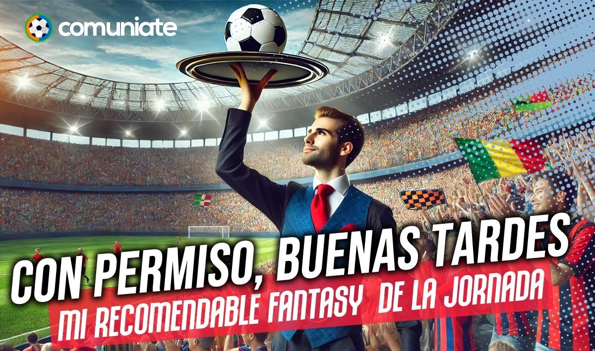 Con permiso, buenas tardes, mi Apuesta Comunio de la jornada 6