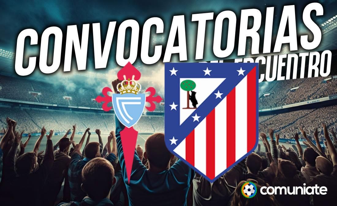 Jugadores convocados para el partido Celta y Atlético. Jornada 7.