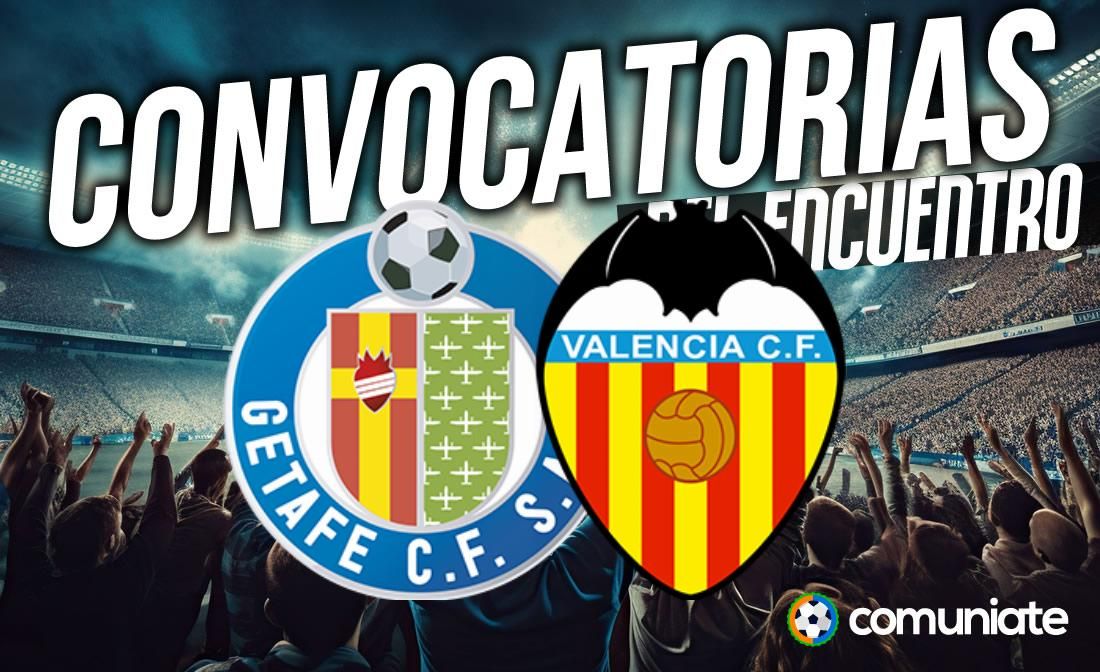 Jugadores convocados para el partido Getafe y Valencia. Jornada 11.