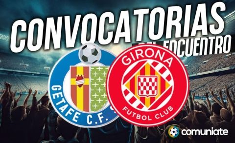 Jugadores convocados para el partido Getafe y Girona. Jornada 13.