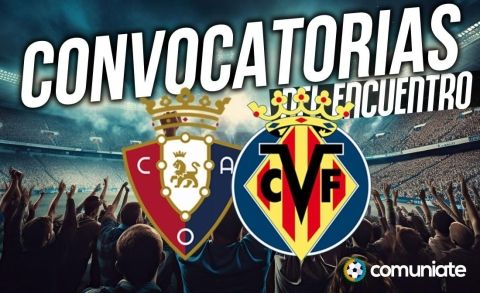 Jugadores convocados para el partido Osasuna y Villarreal. Jornada 14.