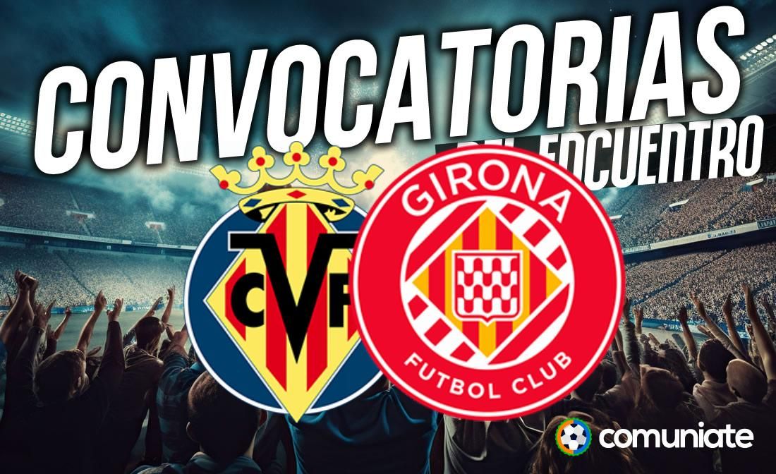 Jugadores convocados para el partido Villarreal y Girona. Jornada 15.