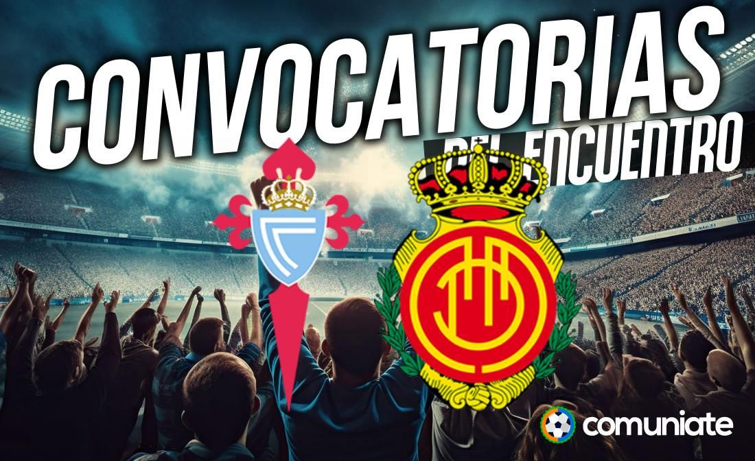 Jugadores convocados para el partido Celta y Mallorca. Jornada 16.