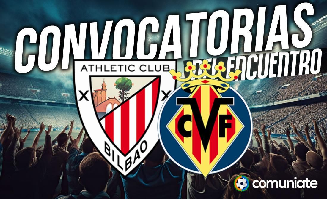 Jugadores convocados para el partido Athletic y Villarreal. Jornada 16.