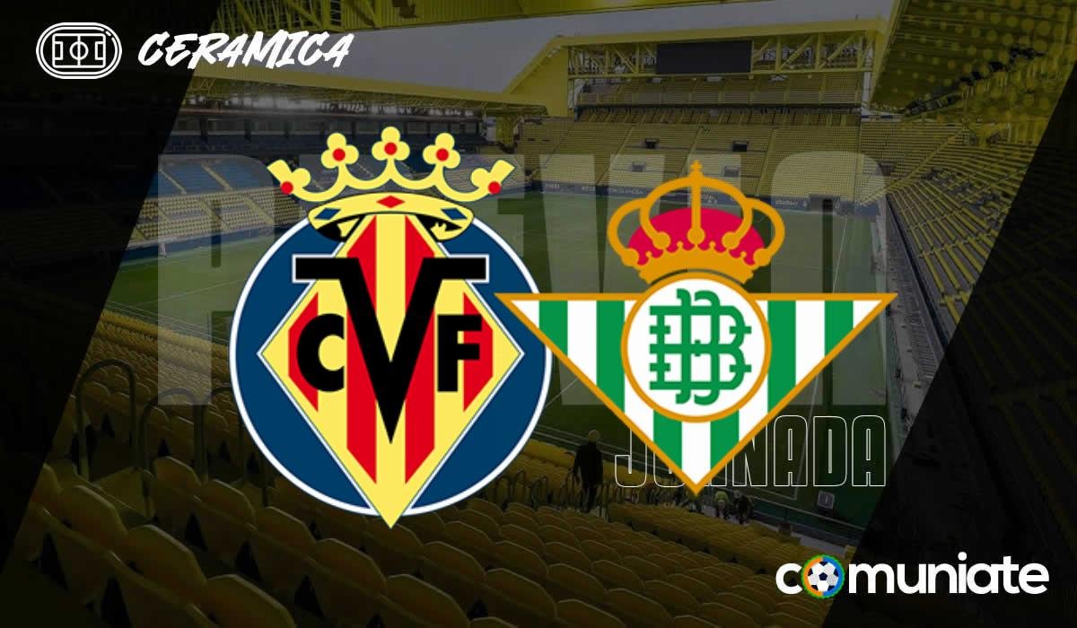 Previa, alineaciones probables y consejos fantasy del Villarreal - Betis. Jornada 17 de LaLiga.