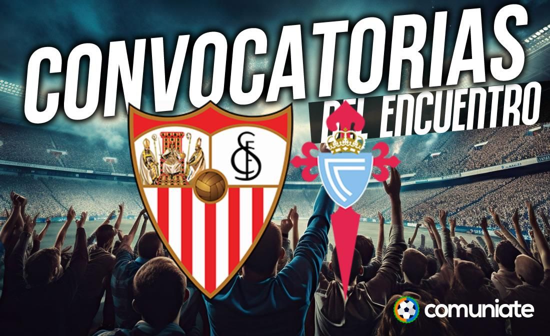 Jugadores convocados para el partido Sevilla y Celta. Jornada 17.