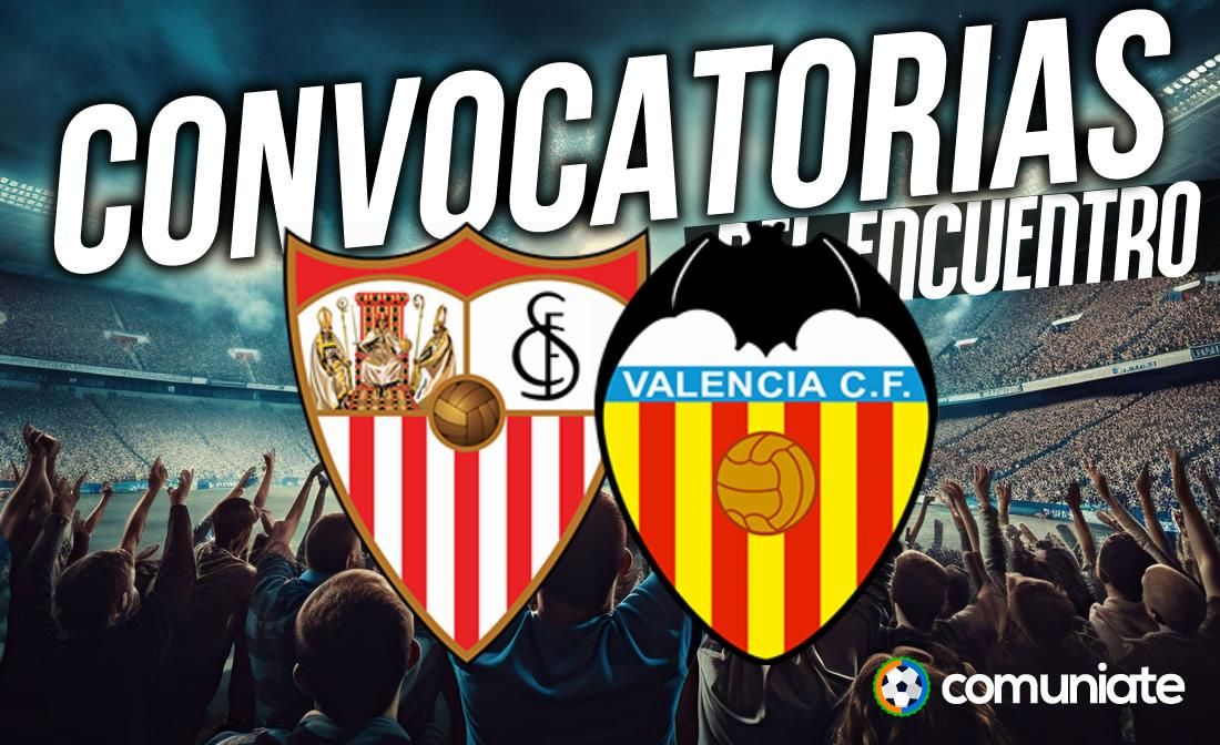 Jugadores convocados para el partido Sevilla y Valencia. Jornada 19.