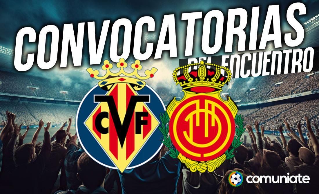 Jugadores convocados para el partido Villarreal y Mallorca. Jornada 20.