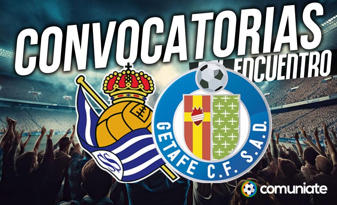 Jugadores convocados para el partido Real Sociedad y Getafe. Jornada 21.