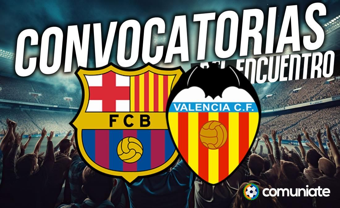 Jugadores convocados para el partido Barcelona y Valencia. Jornada 21.