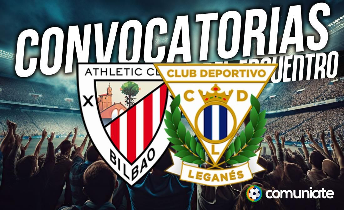 Jugadores convocados para el partido Athletic y Leganés. Jornada 21.