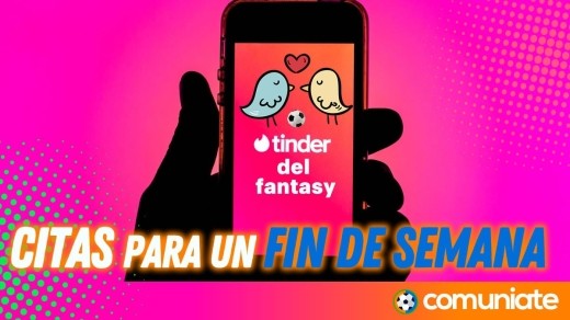 El Tinder del Fantasy y Comunio:  4 Citas para la Jornada 24