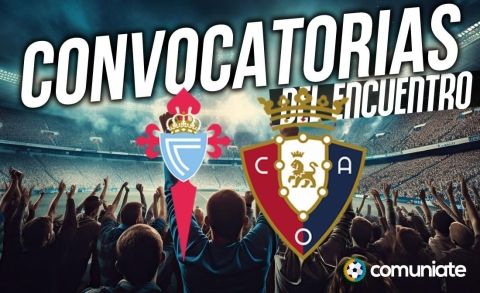 Jugadores convocados para el partido Celta y Osasuna. Jornada 25.