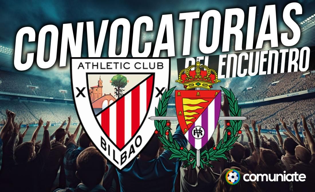 Jugadores convocados para el partido Athletic y Valladolid. Jornada 25.