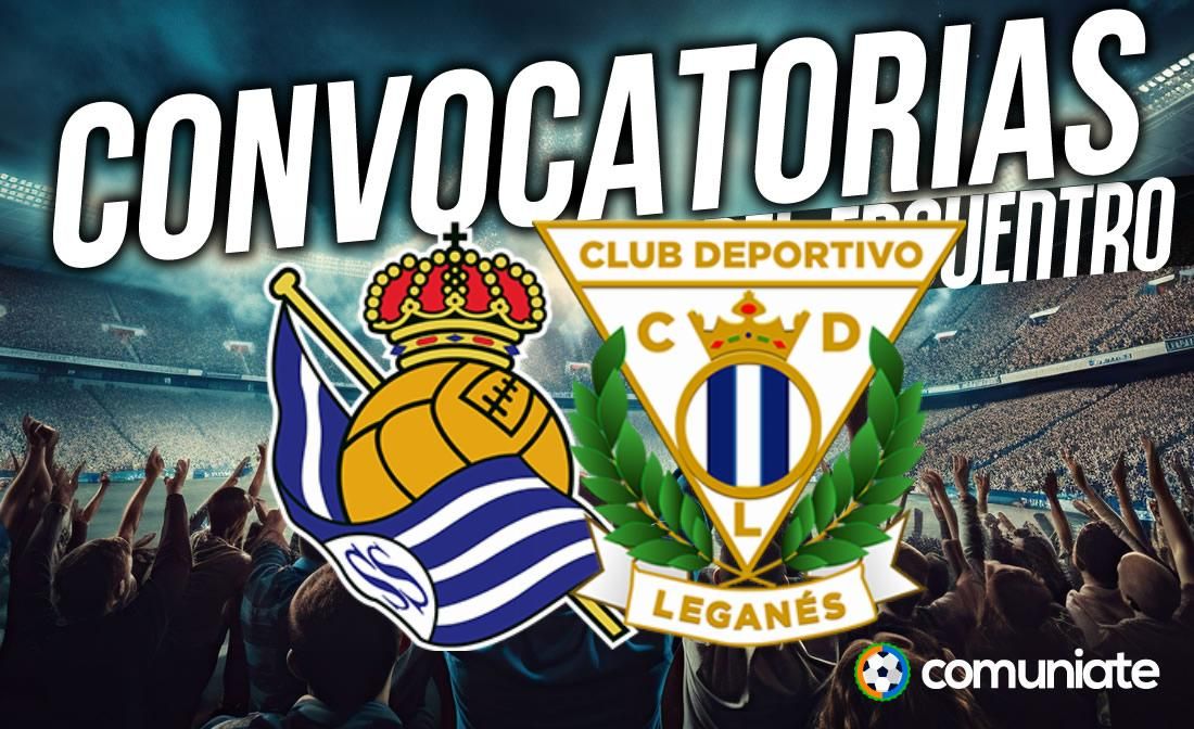 Jugadores convocados para el partido Real Sociedad y Leganés. Jornada 25.