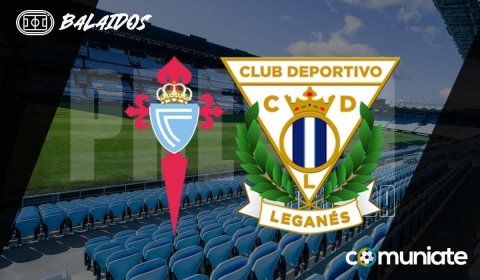 Previa, alineaciones probables y consejos fantasy del Celta - Leganés. Jornada 27 de LaLiga.