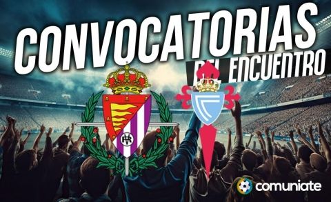 Jugadores convocados para el partido Valladolid y Celta. Jornada 28.